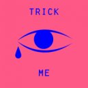 Dot N Life - Trick Me