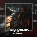 krisaze - My youth (prod. Exvrcist)