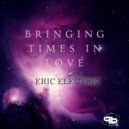 Eric Electric - BringingTimes In Love ()