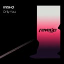 mISHØ - Only You ()