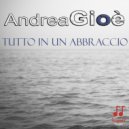 Andrea Gioè - Tutto in un abbraccio ()