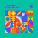 itShaker - Work My Boo