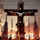 PLΛSMΛTΞRIΛL - Cult of Machine ()