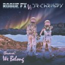 Rogue FX & Dr Chrispy - (Because) We Belong ()