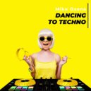 Mike Ozona - Dancing To Techno (Original Mix)