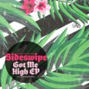 Sideswipe - Got Me High ()