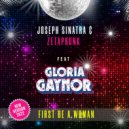 Joseph Sinatra, Zetaphunk feat. Gloria Gaynor - First Be A Woman
