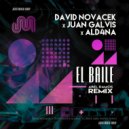 David Novacek x Juan Galvis x ALD4NA - El Baile (Abel Ramos Extended Remix)