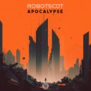 Robotscot - Apocalypse (Original Mix)