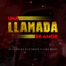 Lara Music & Fv La Palka & La Grasa - Una Llamada De Amor ()