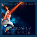 Royal Music Paris - Making Up All Night