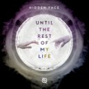 Hidden Face - Until The Rest Of My Life (Original Mix)