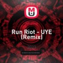 Run Riot - UYE