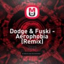 Dodge & Fuski - Aerophobia (Khaine Remix)