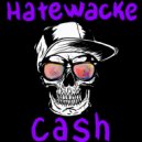Hatewacke - CASH ()