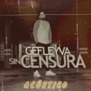 Gefleyva - Sin Censura