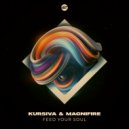 Kursiva & Magnifire - Feed Your Soul
