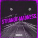 SoundWave - Strange Madness ()