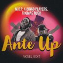 M.O.P. x Bingo Players, Thomas Rush - Ante Up (AKSEL Edit)