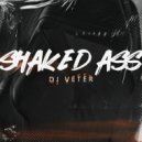 Dj Veter - Shaked Ass (Radio Edit)