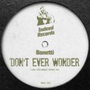 Bonetti - Don\'t Ever Wonder (Original Mix)