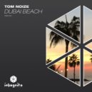 Tom Noize - Dubai Beach