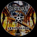 Oculist - Let It Slide (Original Mix)