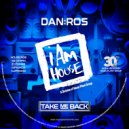 DAN:ROS - Take Me Back