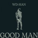WD-HAN - Good Man ()