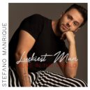 Stefano Manrique - The Luckiest Man Alive In The World ()