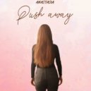 ANASTASIA - Push Away ()