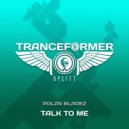 Polzn Bladz - Talk to Me