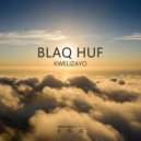 Blaq Huf Feat. Futhi Mahlasela - Kwelizayo (Super Afro Mix)