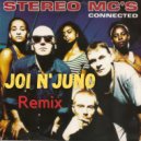 Stereo Mcs - Connected (Joi N\'Juno Remix)