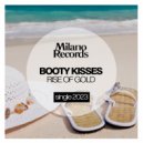 Booty Kisses - Rise Of Gold (Original Mix)