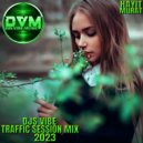 Djs Vibe - Traffic Session Mix 2023 (Hayit Murat) ()