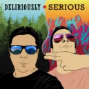 Deliriously Serious - Shine