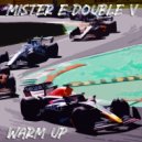 Mister E Double V - Warm Up