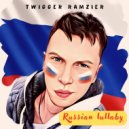 Twigger Ramzier - Russian lullaby ()