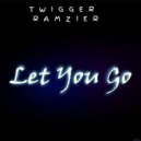 Twigger Ramzier - Let you go ()