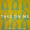Mia Amare, Sarah Bird - Take On Me