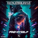 Toxoblast - Find Myself (Original Mix)