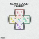 CLA$$ & JCULT - FLEX (Original Mix)