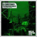 DJ Christian B - Break Me Down