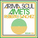Arima Soul, Makala, Lidia Insausti - Amets (Roberto Sanchez Vocal Mix)