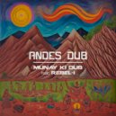 Munay Ki Dub & Rebel-I - Andes Dub (feat. Rebel-I) (Original Mix)