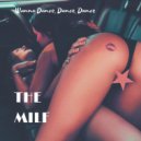 THE MILF - Wanna Dance, Dance, Dance (Original Mix)
