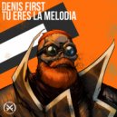 Denis First - Tú Eres La Melodía