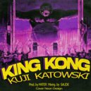 Kuji Katowski - KING KONG