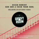 Disco Robert - Sun Sun (I Need Your Sun)